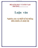 Luận văn: Nghiên cứu và thiết kế hệ thống điều khiển số nhiệt độ