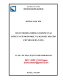 Luận văn Thạc sĩ Quản trị kinh doanh: Quản trị hoạt động logistics tại công ty cổ phần phục vụ mặt đất Sài Gòn chi nhánh Đà Nẵng