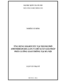 Luận văn Thạc sĩ Công nghệ thông tin: Ứng dụng Smartcity tại thành phố Amsterdam (Hà Lan) và đề xuất giải pháp phân luồng giao thông tại Hà Nội