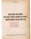 Vai trò của văn hóa gia đình trong việc hình thành và phát triển nhân cách trẻ em: Phần 1