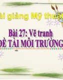 Bài giảng Vẽ tranh: Đề tài Môi trường - Mỹ thuật 5 - GV.N.Huy Hoàng