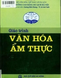 Giáo trình Văn hóa ẩm thực: Phần 1 -Trường Cao đẳng Du lịch Hà Nội