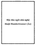 Độc đáo ngôi nhà nghệ thuật Hundertwasser (Áo)