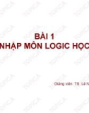 Bài giảng Logic học: Bài 1 - TS. Lê Ngọc Thông