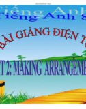 Bài giảng tiếng Anh 8 - Bài 2: Making arrangements (Language focus)