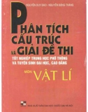 Ôn tập môn Vật lí - Phân tích cấu trúc và giải đề thi tốt nghiệp THPT và tuyển sinh Đại học, Cao đẳng: Phần 1