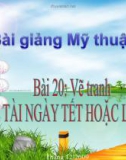 Slide bài Vẽ tranh: Đề tài ngày Tết hoặc Lễ hội - Mỹ thuật 3 - GV.Hoàng Bảo Lan