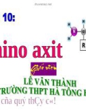 BÀI GIẢNG HÓA: BÀI 10. AMINO AXIT