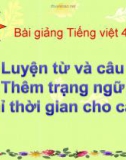 Bài giảng Luyện từ và câu: Thêm trạng ngữ chỉ thời gian - Tiếng việt 4 - GV.N.Hoài Thanh