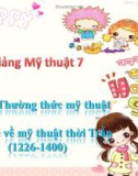 Bài giảng Sơ lược mỹ thuật thời Trần (1226 - 1400) - Mỹ thuật 7 - GV.Dương Hiếu Nghĩa