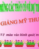 Bài giảng Mỹ Thuật 1 bài 7: Vẽ màu và hình quả (trái) cây