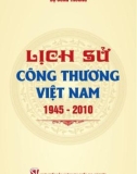 Ebook Lịch sử công thương Việt Nam (1945-2010): Phần 1