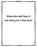 Khám phá ngôi làng có một không hai ở Hàn Quốc