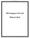 Đến Singapore Du Lịch Bằng Xe Buýt