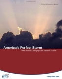 America's Perfect Storm Three Forces Changing Our Nation's Future