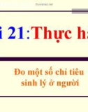 Bài giảng Sinh học 11 bài 21: Thực hành đo một số chỉ tiêu sinh lý ở người