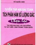 Tuyển tập và hướng dẫn giải 400 bài toán tích phân - Hàm số lượng giác chọn lọc: Phần 1