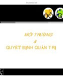 CHƯƠNG 3: MÔI TRƯỜNG & QUYẾT ĐỊNH QUẢN TRỊ