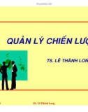 Quản lý chiến lược-TS Lê Thành Long