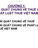 KHÁI QUÁT CHUNG VỀ THUẾ VÀ PHÁP LUẬT THUẾ VIỆT NAM