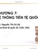 Bài giảng Kinh tế quốc tế: Chương 7 - ThS. Nguyễn Thị Vũ Hà