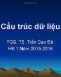 Bài giảng Cấu trúc dữ liệu - PGS. TS Trần Cao Đệ