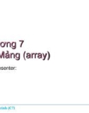 Bài giảng Nhập môn về lập trình - Chương 7: Mảng (Array)