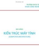 Bài giảng Kiến trúc máy tính - ĐHCN TP. Hồ Chí Minh