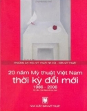 20 năm mỹ thuật việt nam thời kỳ đổi mới 1986 - 2006: phần 1