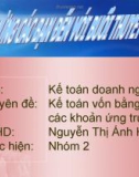 Thuyết trình Kế toán doanh nghiệp - Kế toán vốn bằng tiền và các khoản ứng trước