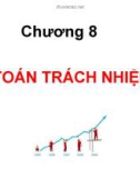 Bài giảng Kế toán quản trị - Chương 8: Kế toán trách nhiệm (slide)