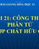 Bài giảng Hóa học 11 bài 21: Công thức phân tử hợp chất hữu cơ