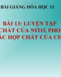 Bài giảng Hóa học 11 bài 13: Luyện tập - Tính chất của nito, photpho, và các hợp chất của chúng