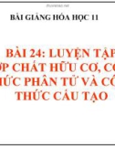 Bài giảng Hóa học 11 bài 24: Luyện tập - Hợp chất hữu cơ, công thức phân tử và công thức cấu tạo