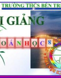 Bài giảng Đại số 8 chương 4 bài 2: Liên hệ giữa thứ tự và phép nhân