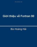 Giới thiệu về Fortran 90 - Bùi Hoàng Hải