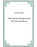 LUẬN VĂN: Vấn đề giáo dục đạo đức cho sinh viên Vĩnh Long hiện nay