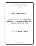 Luận văn Thạc sĩ Kinh tế: Vận dụng Bảng cân bằng điểm để đánh giá thành quả hoạt động và quản lý chiến lược tại Công ty Total Việt Nam