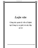 Luận văn đề tài: Công tác quản lý vốn cố định tại Công ty cơ giới và xây lắp số 13