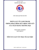 Tóm tắt Luận văn thạc sĩ Luật học: Pháp luật về cạnh tranh trong hoạt động huy động tiền gửi của ngân hàng thương mại