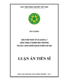 Luận án tiến sĩ: Giải pháp kinh tế và quản lý giảm thiểu ô nhiễm môi trường tại các làng nghề ngoại thành Hà Nội