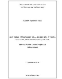 Luận văn Thạc sĩ Lịch sử Việt Nam: Quá trình Công nghiệp hóa - Đô thị hóa ở thị xã Tân Uyên, tỉnh Bình Dương (1997-2017)