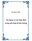 LUẬN VĂN: Tín dụng và các hình thức trong nền kinh tế thị trường