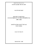 Luận văn Thạc sĩ Lịch sử Việt Nam: Bảo tồn và phát huy các giá trị di sản văn hóa tỉnh Đồng Nai (1998 - 2018)