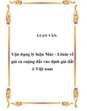 LUẬN VĂN: Vận dụng lý luận Mác - Lênin về giá cả ruộng đất vào định giá đất ở Việt nam