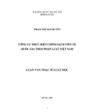 Luận văn Thạc sĩ Luật học: Công cụ thực hiện chính sách tiền tệ quốc gia theo pháp luật Việt Nam