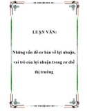 Luận văn tốt nghiệp: Những vấn đề cơ bản về lợi nhuận, vai trò của lợi nhuận trong cơ chế thị trường