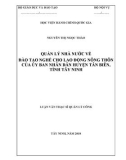 Luận văn Thạc sĩ Quản lý công: Quản lý nhà nước về đào tạo nghề cho lao động nông thôn của Uỷ ban nhân dân huyện Tân Biên, tỉnh Tây Ninh