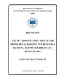 Luận văn Thạc sĩ Kinh tế: Các yếu tố chất lượng dịch vụ ảnh hưởng đến sự hài lõng của bệnh nhân tại Trung tâm Mắt kỹ thuật cao – Bệnh viện 30/4