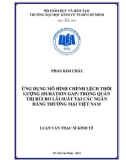 Luận văn Thạc sĩ Kinh tế: Ứng dụng mô hình Chênh lệch thời lượng trong hoạt động quản trị rủi ro lãi suất tại các ngân hàng thương mại Việt Nam